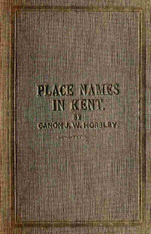 [Gutenberg 63263] • Place Names in Kent